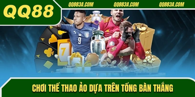 Chơi thể thao ảo dựa trên tổng bàn thắng
